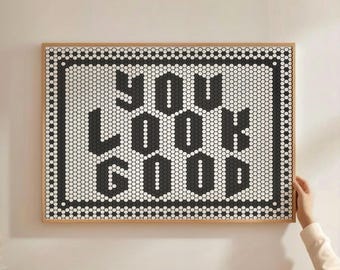 You Look Good Art Print, Black White Horizontal Quote Poster, Modern Tile Typography Wall Art, Bistro Mosaic Art, Bathroom Abstract