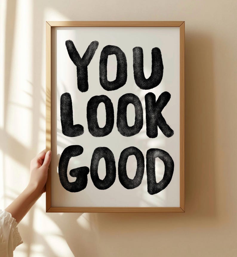Whatever Looks Good You Look Good Print, Black and White Typography Wall Art, Funky ...