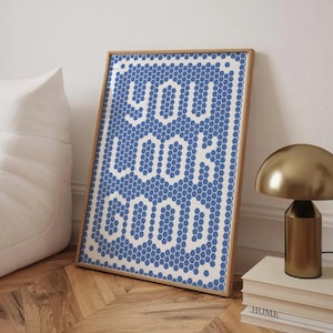 You Look Good Print, Hexagon Bistro Tile Buchstabe Wandkunst, Fliesen Typografie, Badezimmer Dekor Kunst, Bodenfliese, Mosaik Blau Weiß Zitat Poster