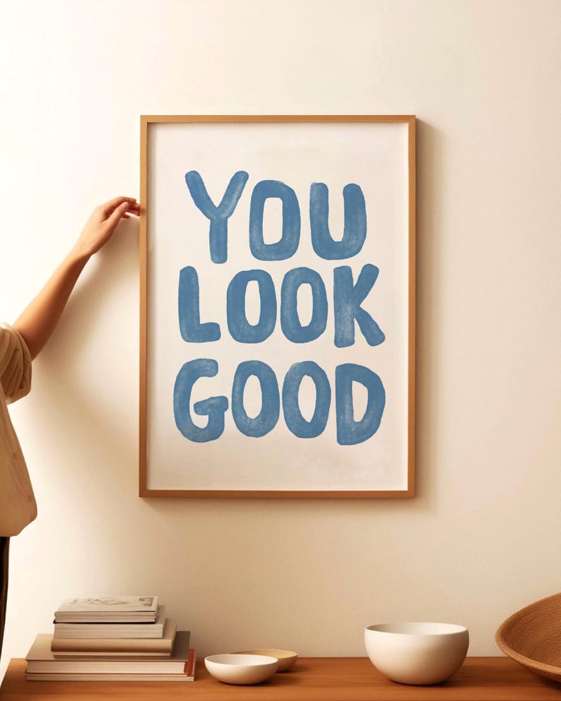 You Look Good Print, Blue Typography Wall Art, Funky Bathroom Poster ...