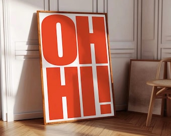 Oh Hi Print, Bold Orange Typography, Funky Wall Art (Digital Download)