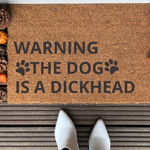 Warning The Dog Is A Dickhead Doormat Gift For Dog Lover Funny Welcome Door Mat New Home Housewarming Gift For Dog Owner