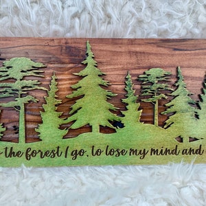 Forest Sign John Muir quote sign Tree Scene Sign Rustic Forest Sign Pine Trees Wall Art into the forest I go lose my mind find soul