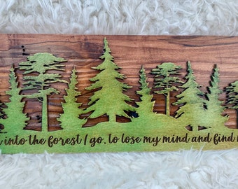 Forest Sign John Muir quote sign Tree Scene Sign Rustic Forest Sign Pine Trees Wall Art into the forest I go lose my mind find soul