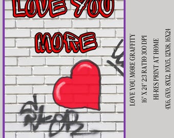 Love you more digital art, dorm room art, graffiti art, high resolution wall art, trendy wall art, kids room decor, love art