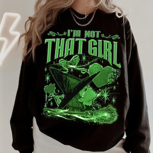 I’m Not That Girl Sweatshirt, Defy Gravity Broomstick Magic Wand, Wizard Movie Fan Sweatshirt, Wicked Musical Fan Gift, Wicked Hoodie