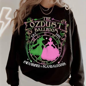 Ozdust Ballroom Sweatshirt, Wicked Musical Sweatshirt, Elphaba, Dancing Through Life, Defying Gravity, Broadway Gift, Wizard Movie Hoodie