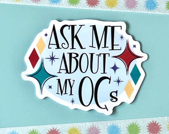 Ask Me About My OCs Retro Midcentury Style 2.5" Glossy Vinyl Sticker
