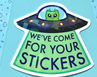 We've Come for your Stickers Alien Cat Gnarpy Glorp Cat 2.5" Holographic Sticker