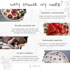 May include: An informational graphic titled Why Choose My Work? featuring four sections with text and images of ceramic bowls decorated with red and black tomato illustrations, plus a photo of a person painting a clay bowl, signed by V. Martin.