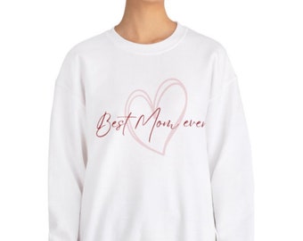Best Mom Ever - Sweatshirt