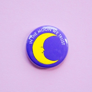 In The Moon We Trust One Inch Button