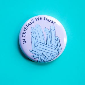 In Crystals We Trust One Inch Button - Etsy