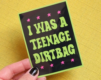 Teenage Dirtbag Vinyl Sticker