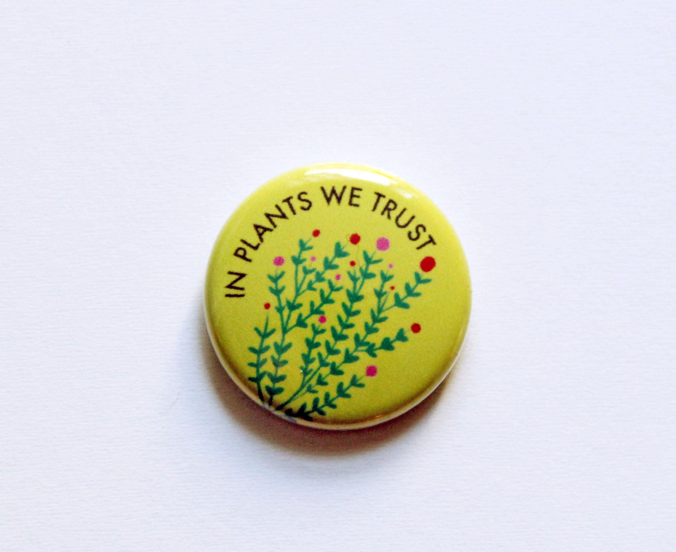 In Plants We Trust One Inch Button - Etsy