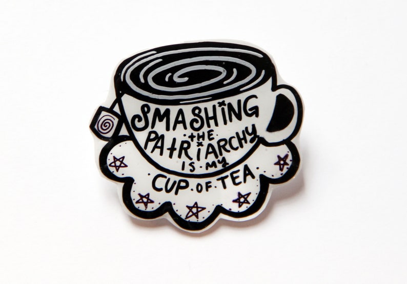 My Cup of Tea Feminist Resin Coated Brooch / Pin / Riot Grrrl Pin image 1