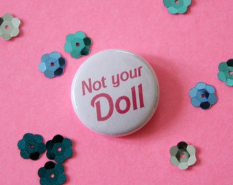 Not Your Doll One Inch Button