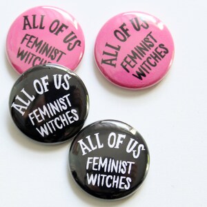 All of Us Feminist Witches One Inch Button image 2