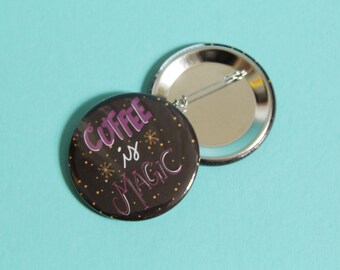 Jumbo Coffee is Magic 2.25 Inch Button