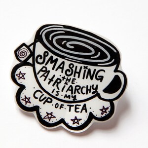 My Cup of Tea Feminist Resin Coated Brooch / Pin / Riot Grrrl Pin image 3