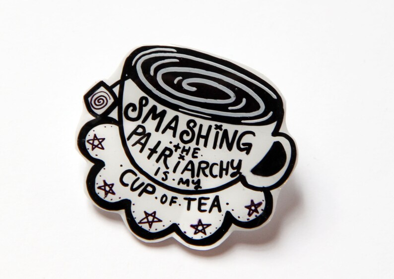 My Cup of Tea Feminist Resin Coated Brooch / Pin / Riot Grrrl Pin image 3