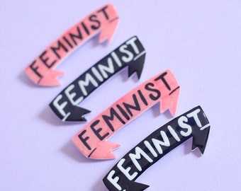 Feminist Banner Brooch / Pin in Pink or Black / Riot Grrrl Pin