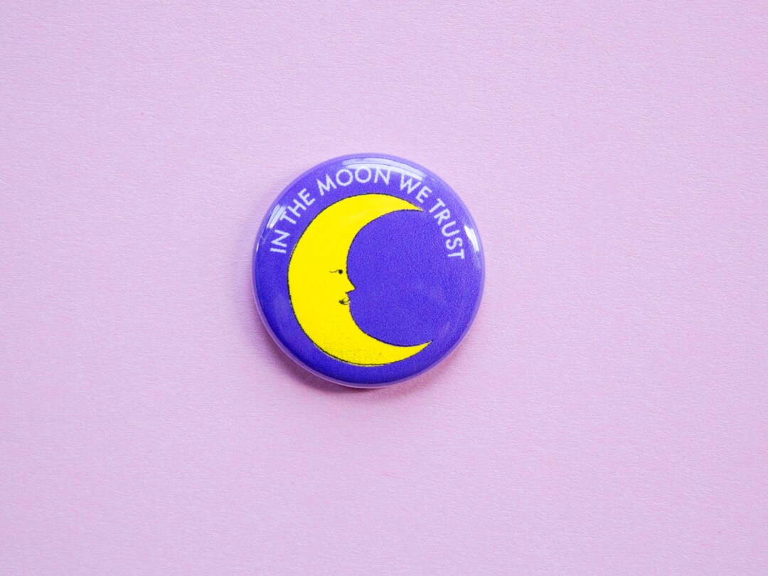 In the Moon We Trust One Inch Button - Etsy
