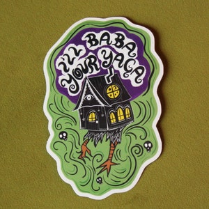 I&#39;ll Baba Your Yaga Vinyl Sticker