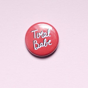 Total Babe One Inch Button