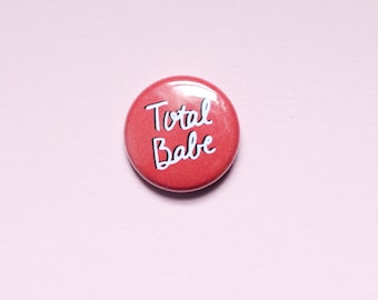 Total Babe One Inch Button