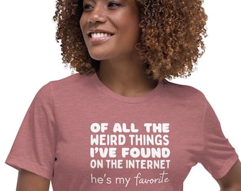 Favorite Internet Finds HE-dames-T-shirt