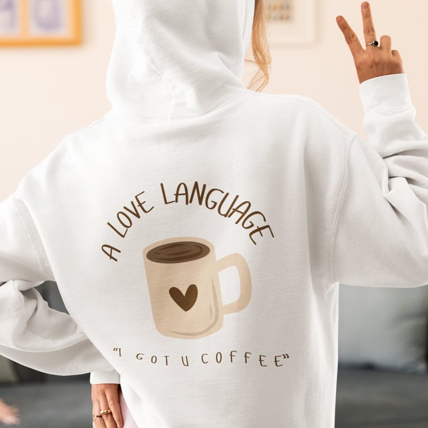 Coffee lovers unisex hoodie, soft and cozy, love language, gifts for him/her, coffee