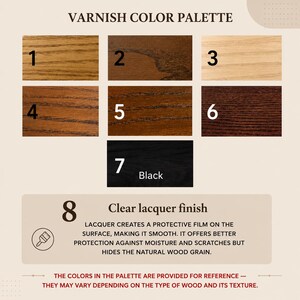 May include: A varnish color palette chart displaying seven numbered wood stain samples ranging from light to dark, including a black option. The eighth entry describes a clear lacquer finish with text explaining its protective properties.