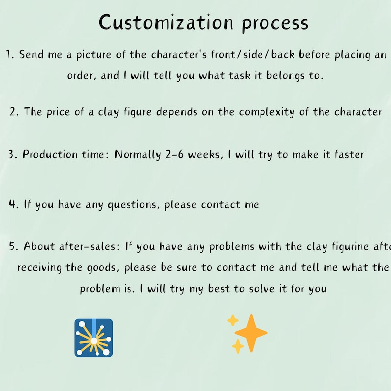 May include: A light blue background with black text outlining the customization process for clay figures. The text includes information about sending a picture of the character, pricing, production time, and after-sales support.