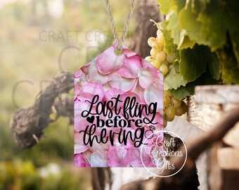 BOTTLE GIFT TAG Last Fling Before The Ring, Bride To Be Bachelorette Party Wine Champagne Tag Tiered Tray Tag