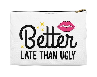 Better Late Than Ugly Accessory Pouch Makeup Bag Lipstick Kiss