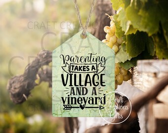 BOTTLE GIFT TAG Parenting Takes A Village And A Vineyard, Wine Bottle Tag Tiered Tray Tag