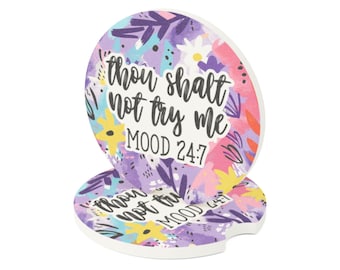 Thou Shalt Not Try Me Mood 24:7 Car Coaster Floral Soapstone Set of 2