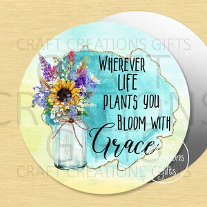 SMALL SIGN Wherever Life Plants You Bloom With Grace Tiered Tray Craft Projects Home Decor
