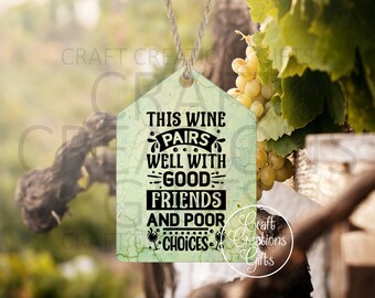 BOTTLE GIFT TAG This Wine Pairs Well With Good Friends And Poor Choices, Tiered Tray Tag