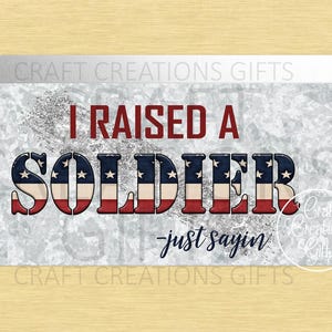 CRAFT SIGN I Raised A Soldier Just Sayin Army Military Mini Signs Home Decor Dollhouse Miniature