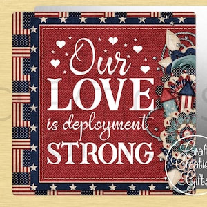 CRAFT SIGN Our Love Is Deployment Strong Military Family Crafts Decor Wreaths