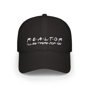 REALTOR I&#39;ll be there for you Hat- Real Estate Friends Hat, Real Estate Cap, Realtor Life hat