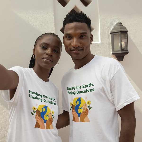 Healing the Earth, Healing Ourselves T-Shirt