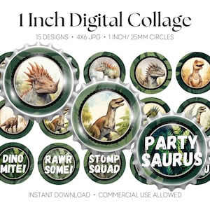 May include: A digital collage featuring 15 dinosaur designs, each 1 inch (2.5 cm) in diameter. The designs are set against a green and white background, with text such as "Party Saurus" and "Dino Mite!" The collage is for commercial use.