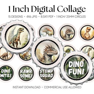 May include: A digital collage featuring 15 dinosaur designs on 1-inch (25mm) circles. The images include various dinosaurs in watercolor style, with text such as "Dino Fun!" and "Stomp Squad". The text "1 Inch Digital Collage" is at the top.