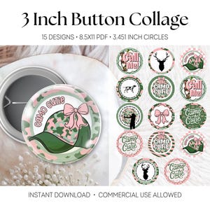 May include: A 3 Inch Button Collage featuring 15 circular designs on an 8.5x11 PDF. The buttons display camouflage patterns, pink bows, deer silhouettes, and the text Camo Cutie and Call Me. The designs are arranged in a grid format for printing.