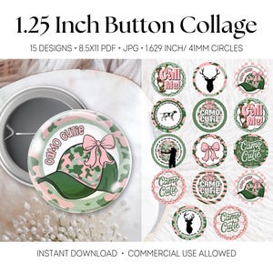 May include: A digital collage sheet featuring 15 circular button designs with a 1.25 inch diameter. The graphics include camouflage patterns, deer silhouettes, bows, and the text Camo Cutie and Call Me. The file is provided as an 8.5x11 PDF and JPG.