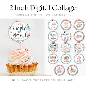 Può includere: Un foglio di collage digitale con 15 disegni circolari con bordi floreali e testi religiosi, incluse frasi come Simply Blessed. Un disegno è mostrato come decorazione per cupcake. Il testo 2 Inch Digital Collage è visibile.