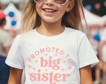 Promoted To Big Sister Shirt, Cute Announcement Kids Shirt, Big Sister Gift, Big Sister To Be, Pregnancy Reveal Tee, Big Sister, Big Sis Top